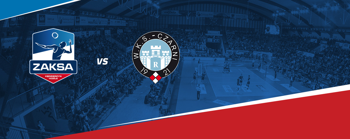 ZAKSA Kędzierzyn – Koźle zmierzy się z rewelacją rozgrywek Cerrad Czarnymi Radom